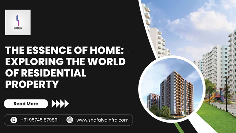 The Essence of Home: Exploring the World of Residential Property