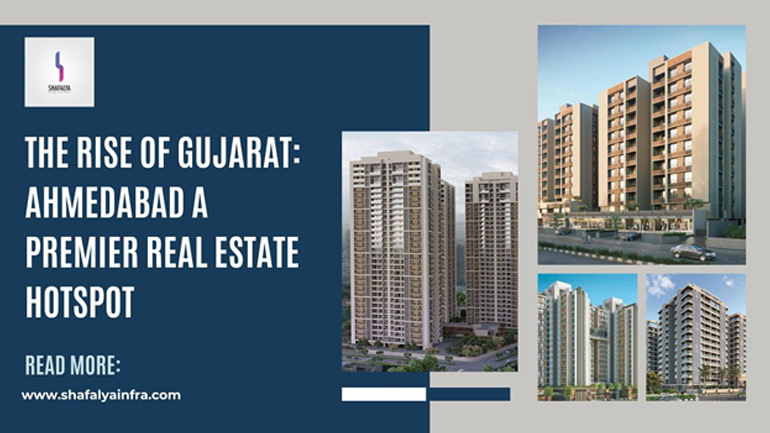 The Rise of Gujarat: Ahmedabad a Premier Real Estate Hotspot